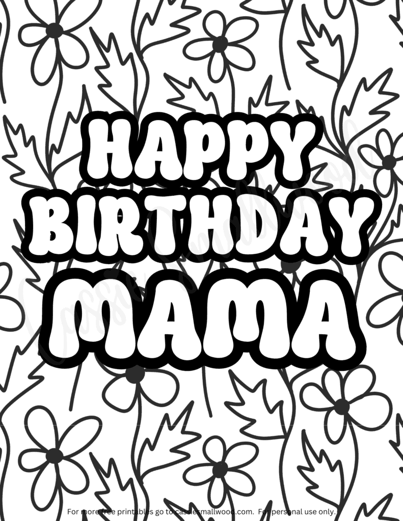 11 Happy Birthday Mom Coloring Pages FREE Printables Cassie Smallwood 11 Happy Birthday Mom Coloring Pages FREE Printables Cassie Smallwood