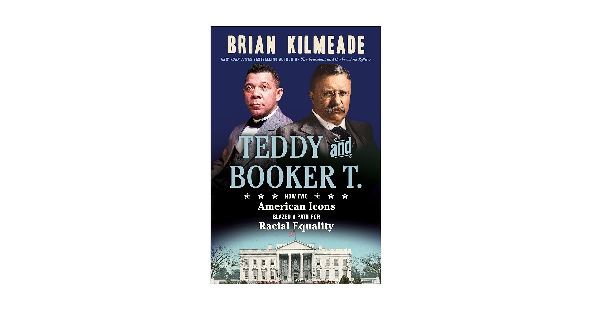 Amazon Teddy And Booker T How Two American Icons Blazed A Path For Racial Equality 9780593543825 Kilmeade Brian Books