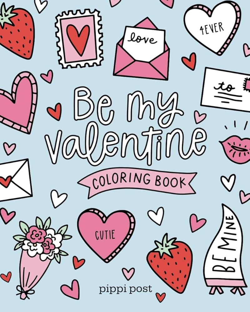 Be My Valentine Coloring Book Zurcher Alexa Post Pippi 9798863287874 Amazon Books