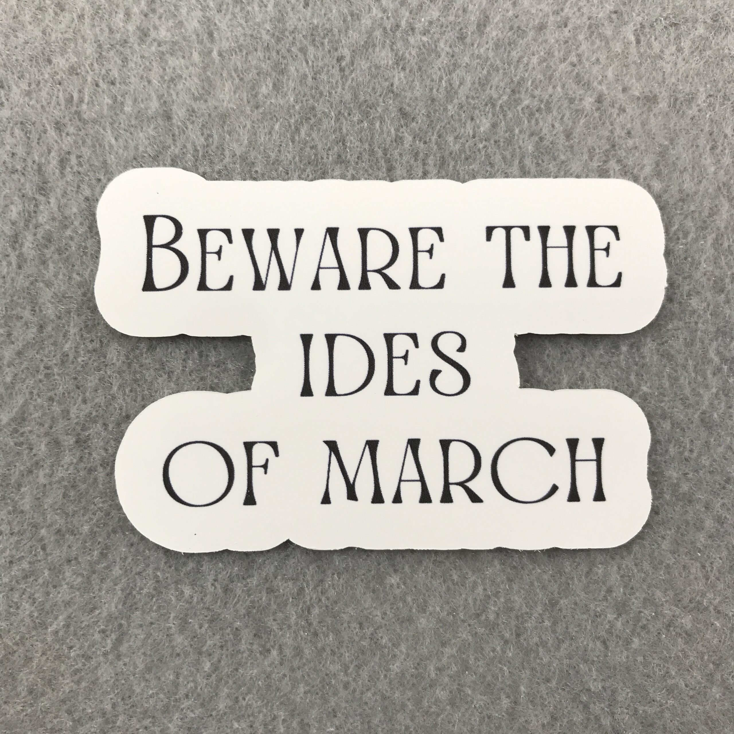 Beware The Ides Of March Sticker Diecut Matte Vinyl Quote Sticker Julius Caesar 44BC Ancient Rome Roman Brutus March 15 Etsy