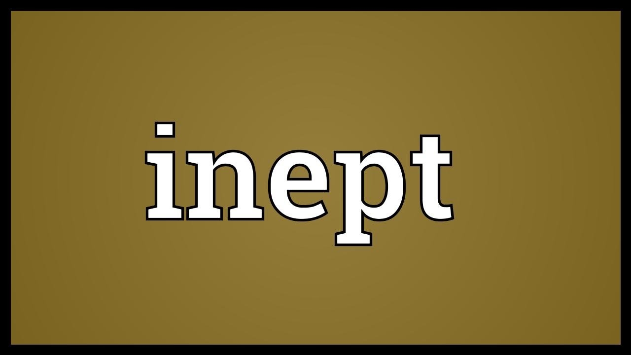 Inept Meaning YouTube