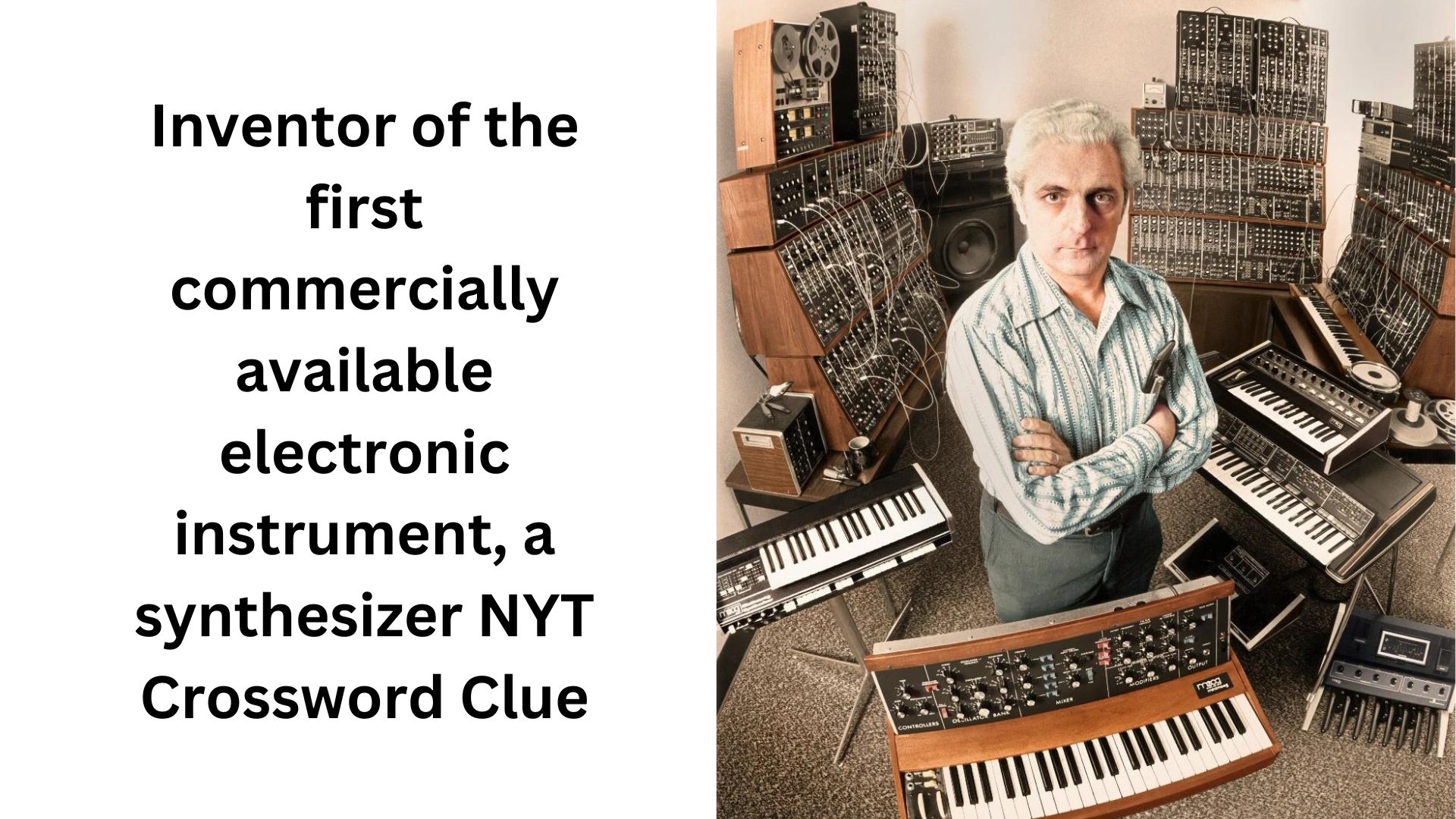 Inventor Of The First Commercially Available Electronic Instrument A Synthesizer NYT Crossword Clue October 5 2024