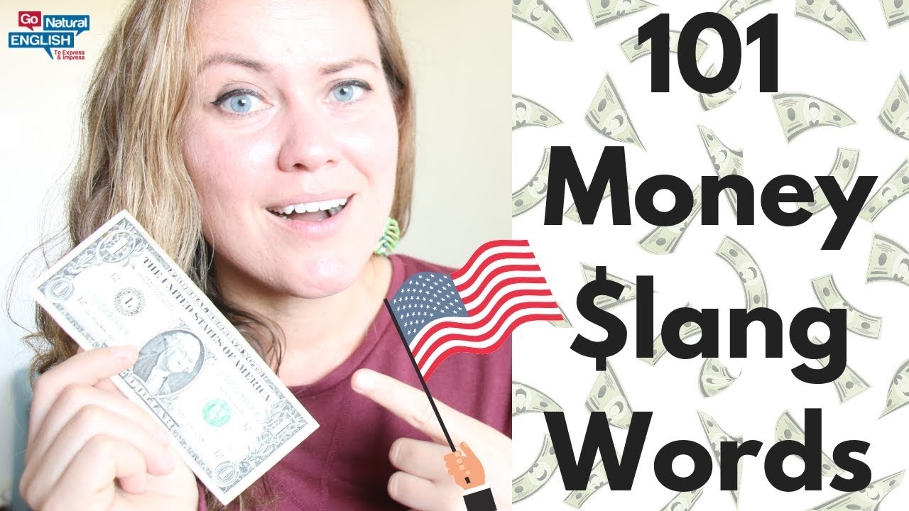 LEARN AMERICAN ENGLISH SLANG SLANG WORDS ABOUT MONEY Go Natural English YouTube