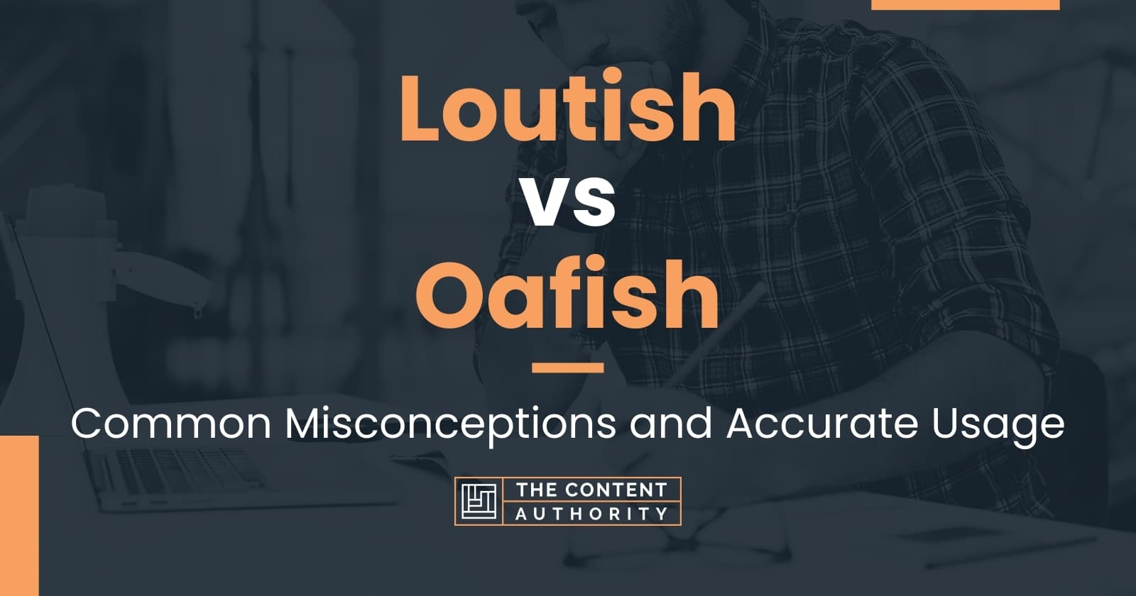 Loutish Vs Oafish Common Misconceptions And Accurate Usage