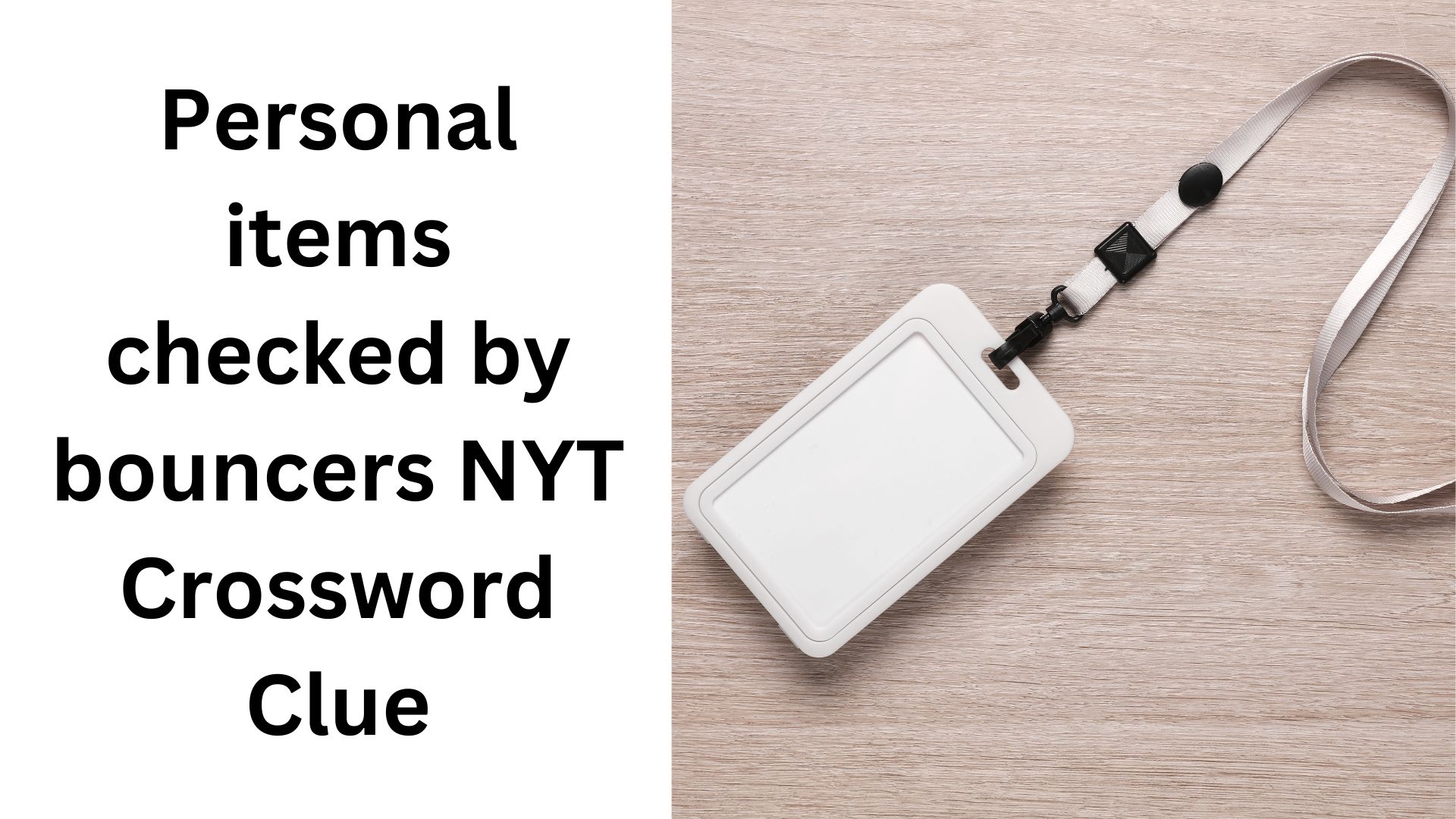 Personal Items Checked By Bouncers NYT Crossword Clue November 1 2024