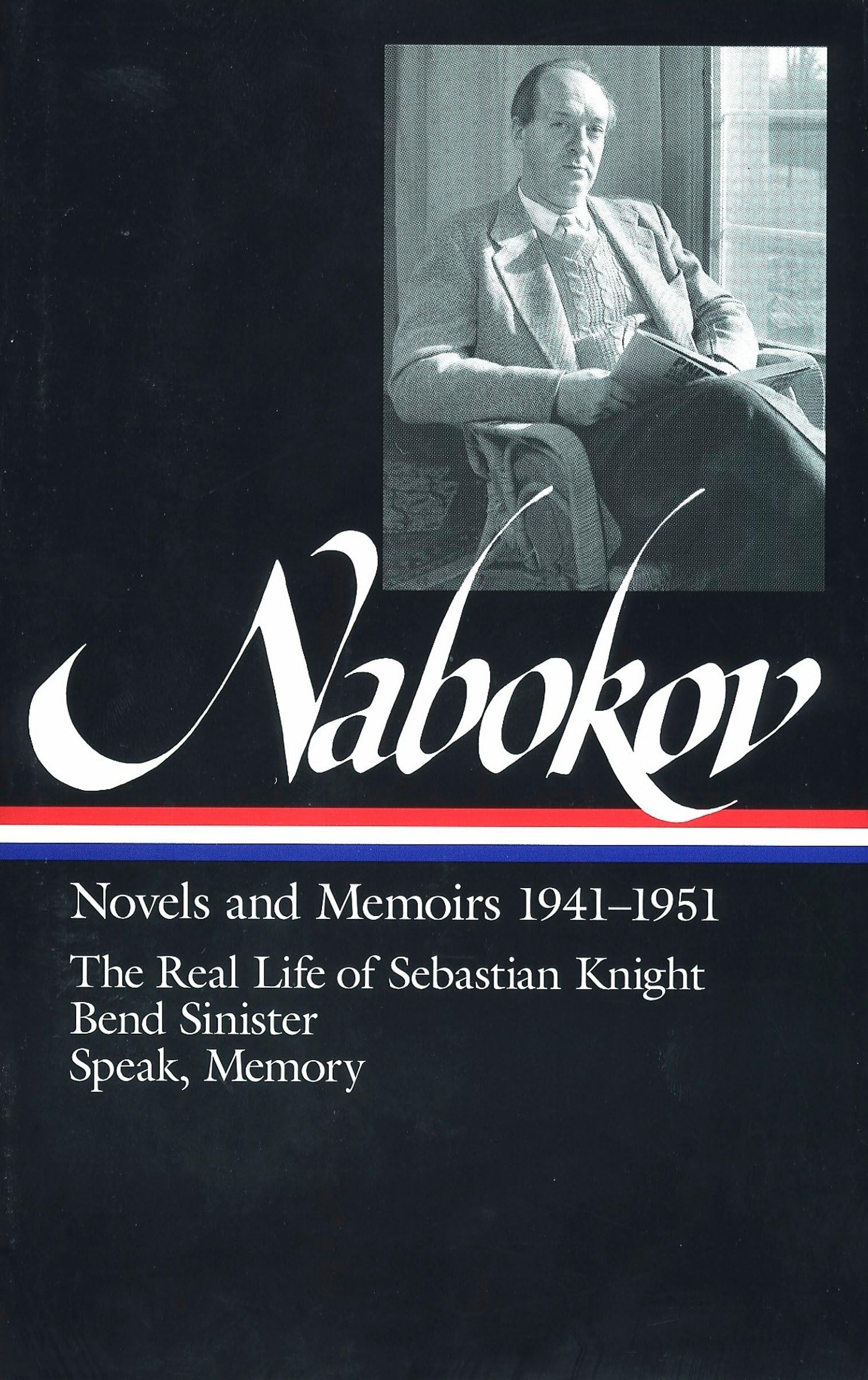 Vladimir Nabokov Novels And Memoirs 1941 1951 LOA 87 The Real Life Of Sebastian Knight Bend Sinister Speak Memory Library Of America Amazon co uk Nabokov Vladimir 9781883011185 Books Vladimir Nabokov Novels And Memoirs 1941 1951 LOA 87 The Real Life Of Sebastian Knight Bend Sinister Speak Memory Library Of America Amazon co uk Nabokov Vladimir 9781883011185 Books