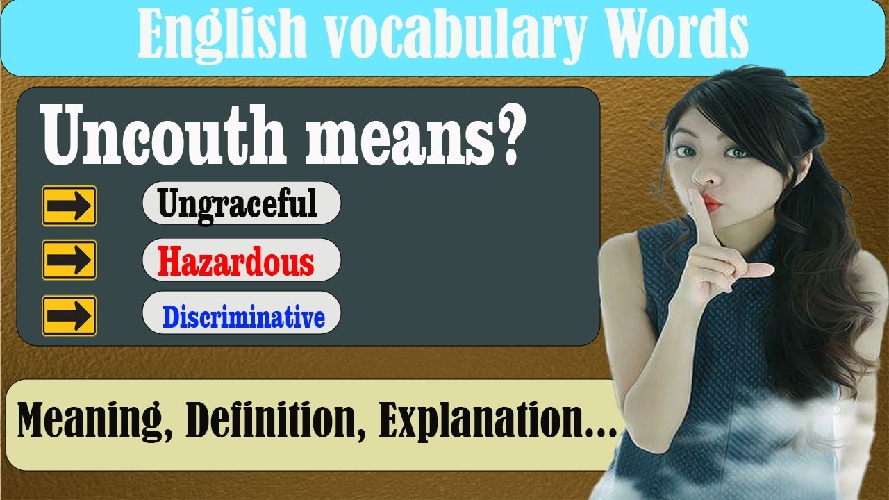 What Does Uncouth Mean What Is Uncouth Uncouth Meaning In English English Grammar YouTube