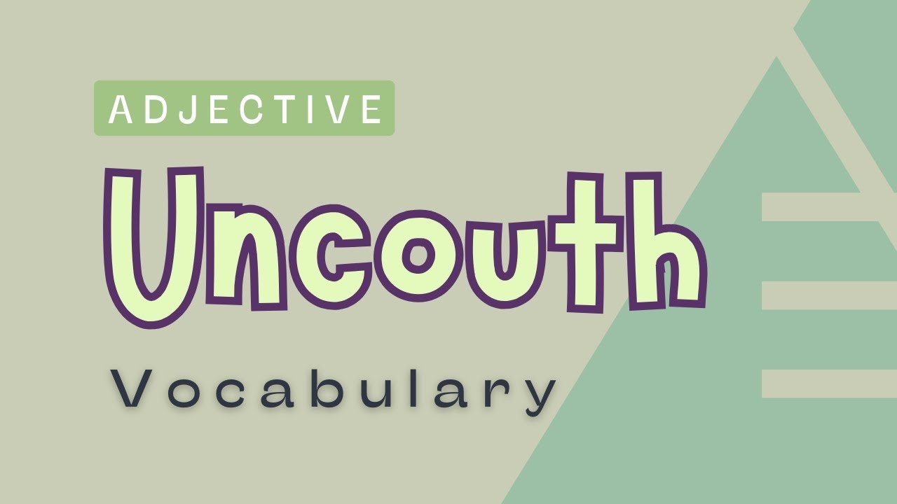 What Is The Meaning Of Uncouth YouTube